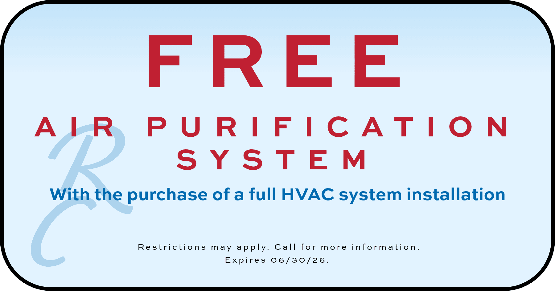 Website coupon for a free air purification system with the purchase of a full HVAC system installation. Expires 06/30/26.
