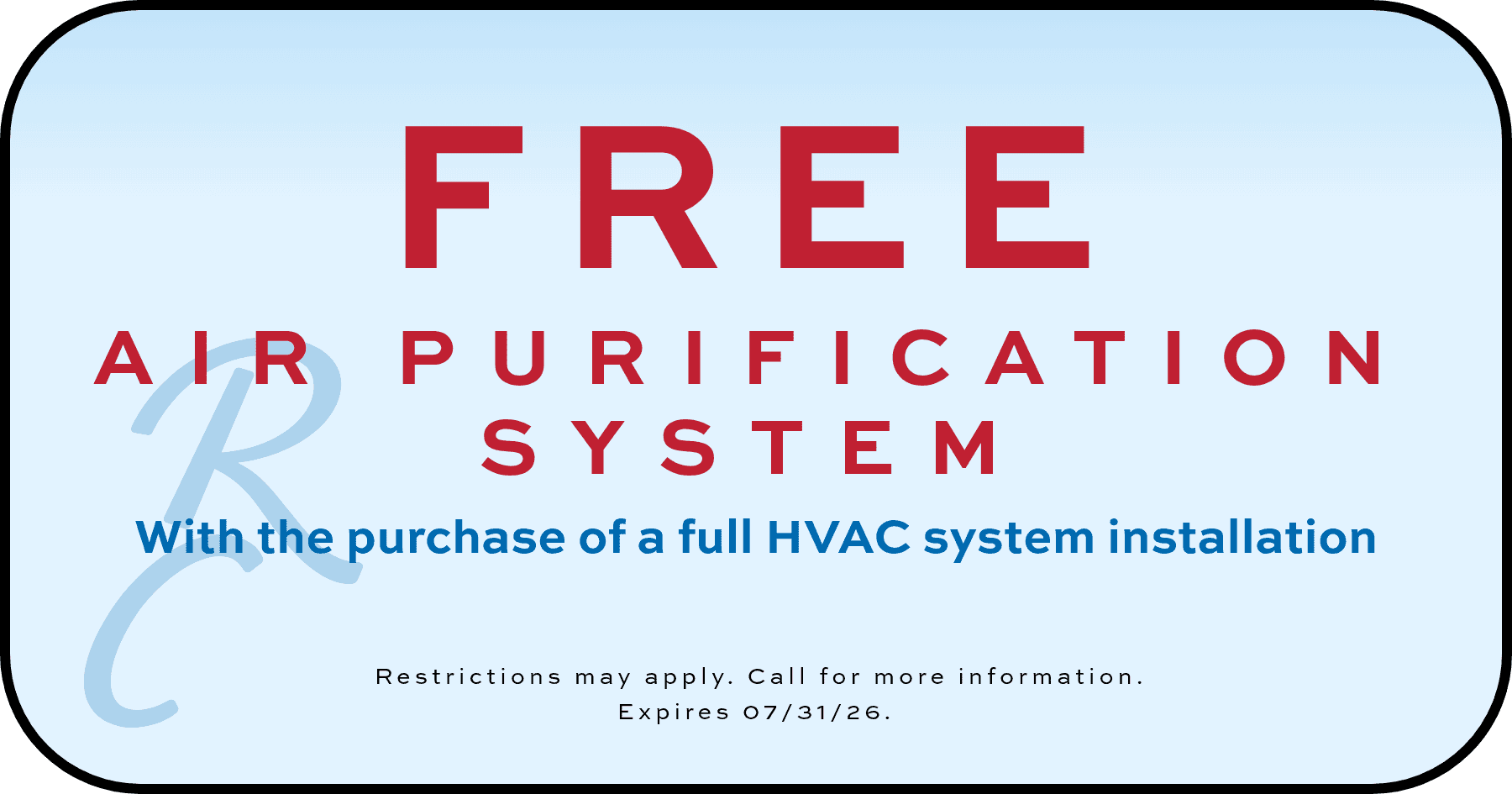 Website coupon for a free air purification system with the purchase of a full HVAC system installation. Expires 07/31/26.